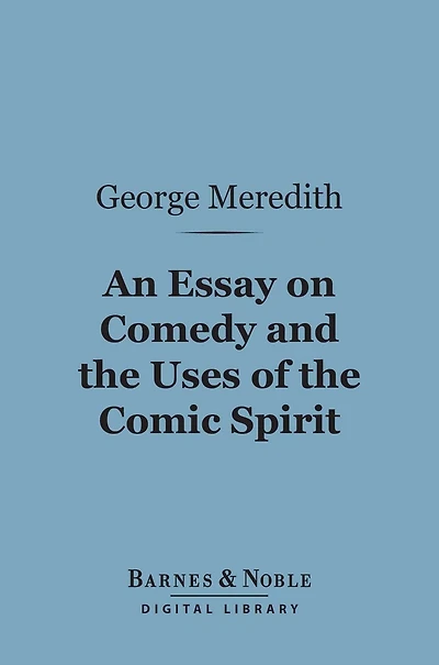 An Essay On Comedy And The Uses Of Comic Spirit