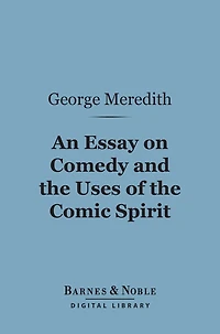 An Essay On Comedy And The Uses Of Comic Spirit