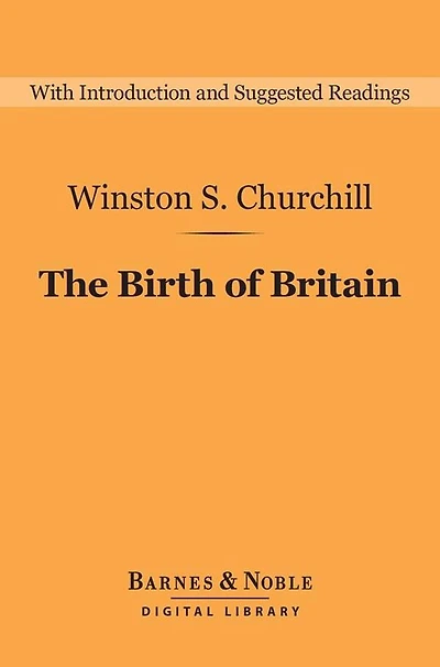 A History of The English Speaking Peoples, Volume 1 - Birth Britain (Barnes & Noble Library Essential Reading)