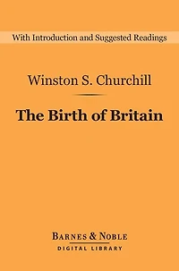 A History of The English Speaking Peoples, Volume 1 - Birth Britain (Barnes & Noble Library Essential Reading)