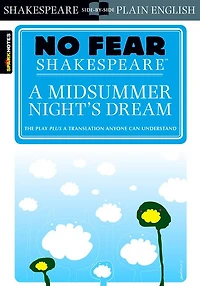 A Midsummer Night's Dream: No Fear Shakespeare Side-by-Side Plain English
