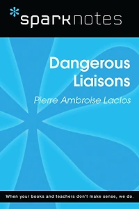 Dangerous Liaisons (SparkNotes Literature Guide)