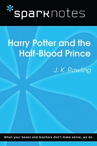 Harry Potter and the Half-Blood Prince (SparkNotes Literature Guide)