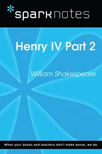Henry IV Part 2 (SparkNotes Literature Guide)