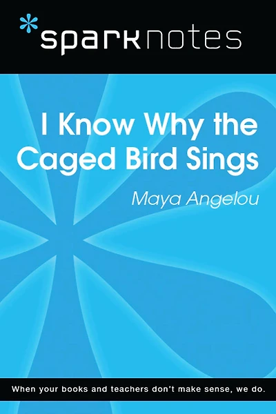 I Know Why the Caged Bird Sings (SparkNotes Literature Guide)