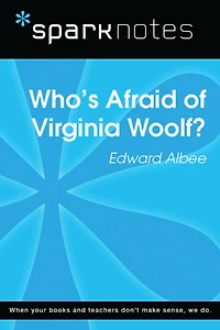 Who's Afraid of Virginia Woolf (SparkNotes Literature Guide)