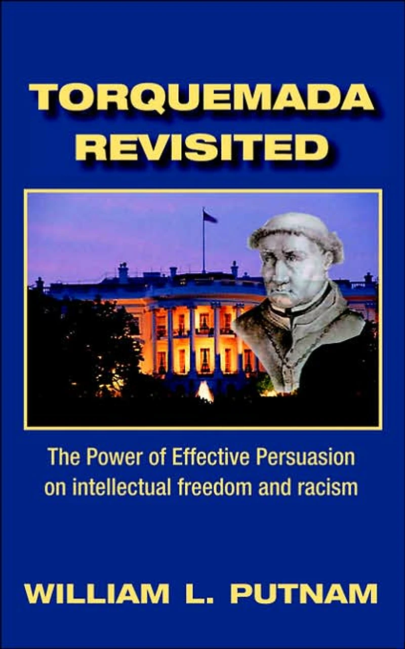 Torquemada Revisited: The Power of Effective Persuasion on Intellectual Freedom and Racism