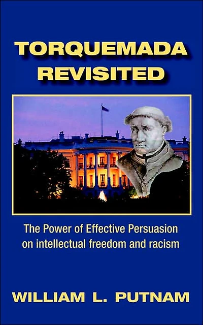 Torquemada Revisited: The Power of Effective Persuasion on Intellectual Freedom and Racism