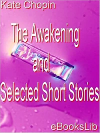 The Awakening and Selected Short Stories