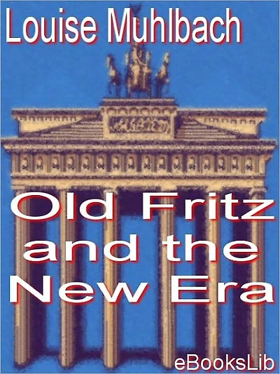 Old Fritz and the New Era