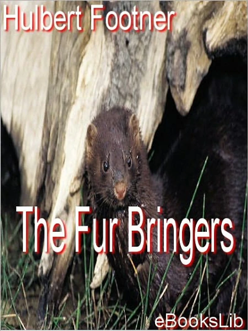 Fur Bringers (a Story of the Canadian Northwest)