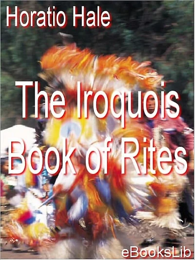 The Iroquois Book of Rites