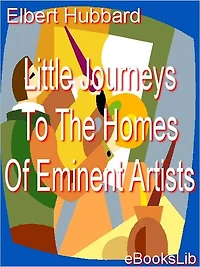 Little Journeys: to the Homes of Eminent Artists