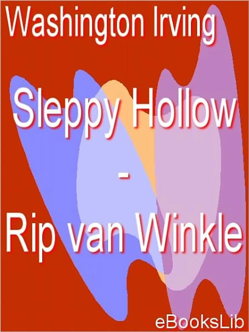 Rip Van Winkle and the Legend of Sleepy Hollow