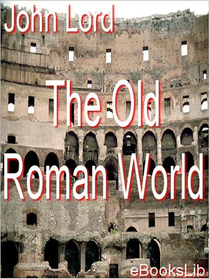 The Old Roman World (Illustrated)
