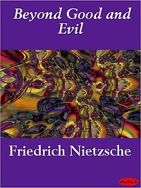 Beyond Good and Evil: Prelude to a Philosophy of the Future