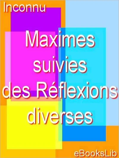 Maximes ; suivies des Réflexions diverses