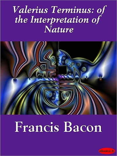 Valerius Terminus: of The Interpretation Nature