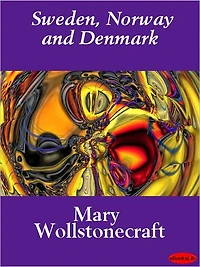 Letters on Sweden, Norway and Denmark