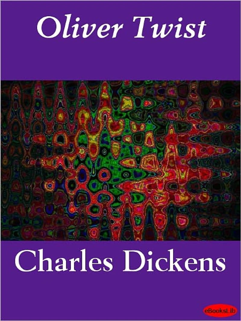 Oliver Twist: Or the Parish Boy's Progress