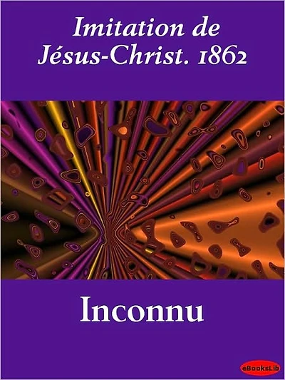 Imitation de Jésus-Christ. 1862