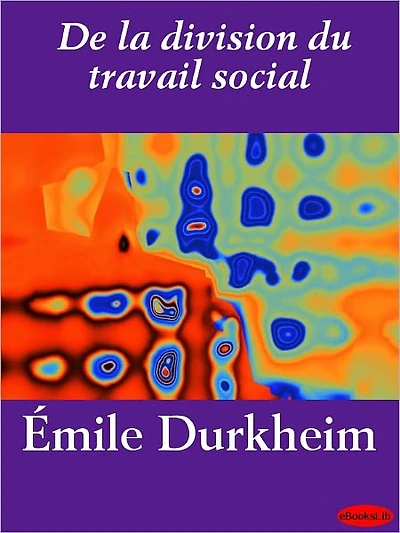 De la Division du travail social (The of Labor Society)
