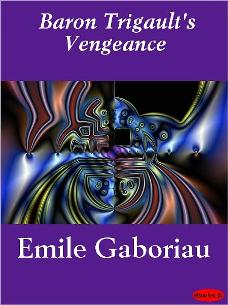 Baron Trigault's Vengeance (The Count's Millions Part II)