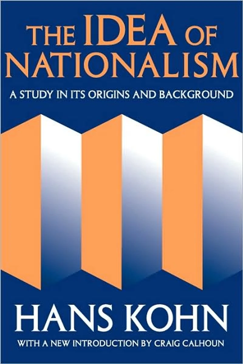 The Idea of Nationalism: A Study Its Origins and Background