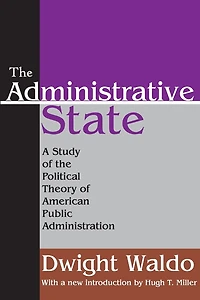 the Administrative State: A Study of Political Theory American Public Administration