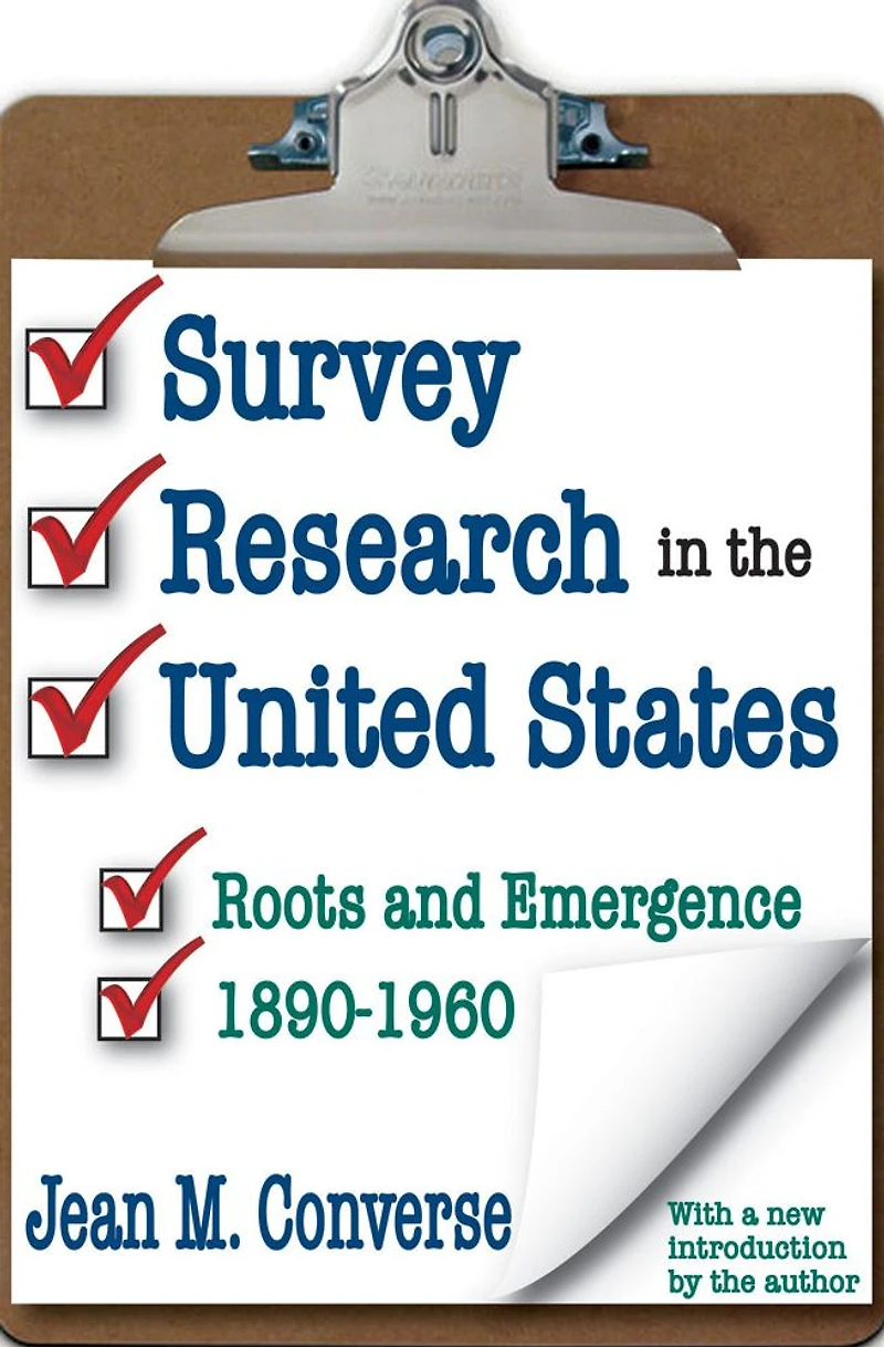 Survey Research the United States: Roots and Emergence 1890-1960