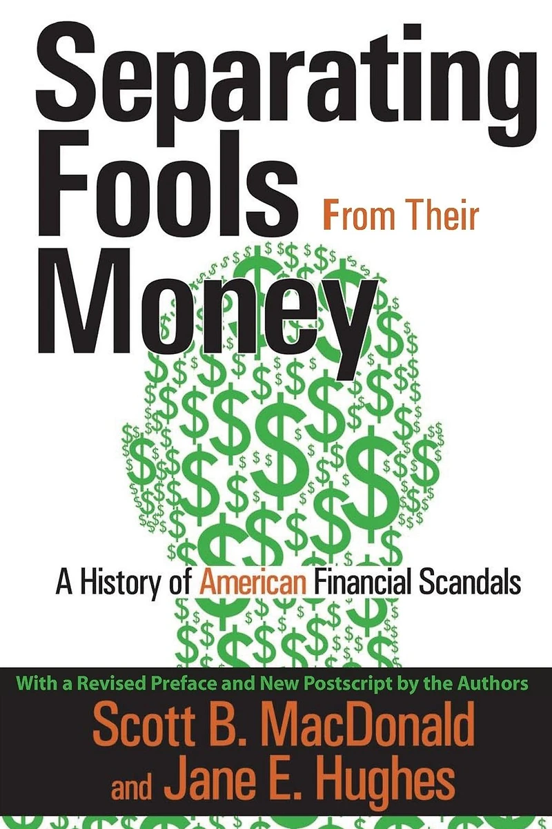 Separating Fools from Their Money: A History of American Financial Scandals