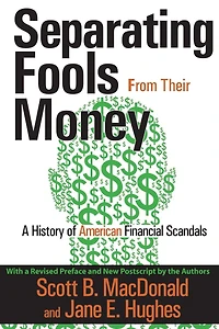 Separating Fools from Their Money: A History of American Financial Scandals