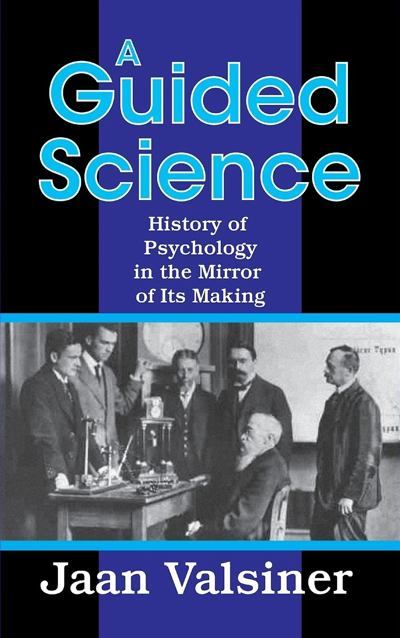 A Guided Science: History of Psychology the Mirror Its Making