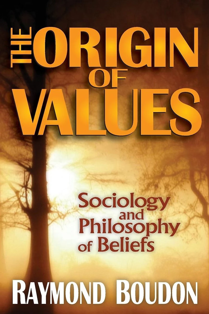 The Origin of Values: Reprint Edition: Sociology and Philosophy Beliefs