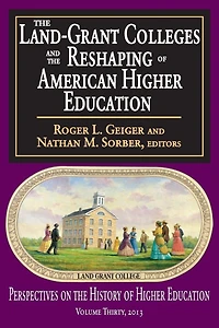 the Land-Grant Colleges and Reshaping of American Higher Education