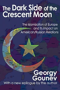 The Dark Side of Crescent Moon: Islamization Europe and its Impact on American/Russian Relations