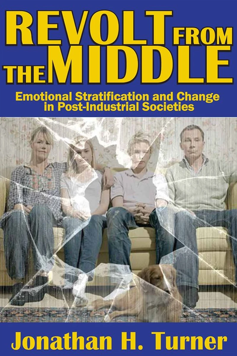 Revolt from the Middle: Emotional Stratification and Change Post-Industrial Societies