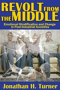 Revolt from the Middle: Emotional Stratification and Change Post-Industrial Societies