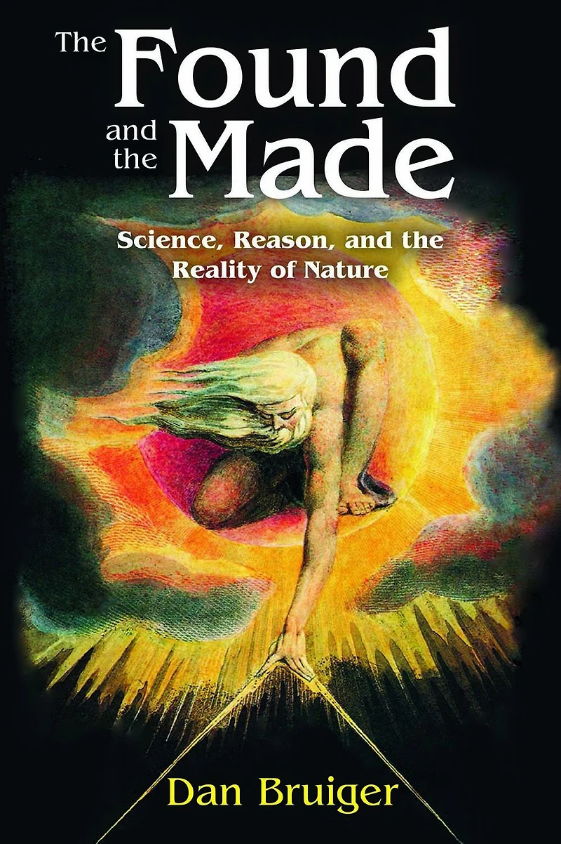 the Found and Made: Science, Reason, Reality of Nature