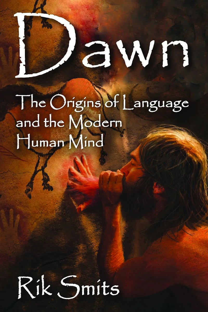 Dawn: the Origins of Language and Modern Human Mind