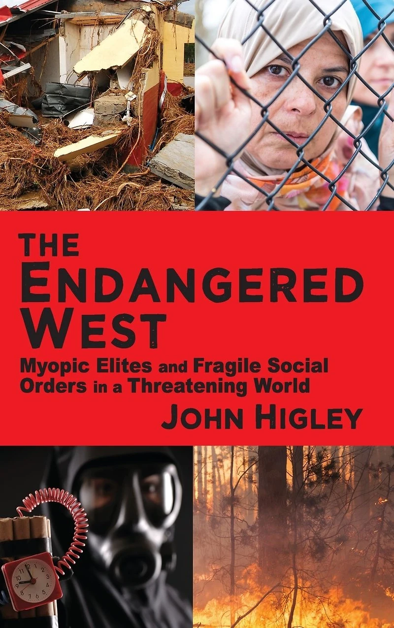 The Endangered West: Myopic Elites and Fragile Social Orders a Threatening World