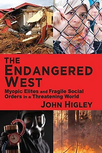 The Endangered West: Myopic Elites and Fragile Social Orders a Threatening World