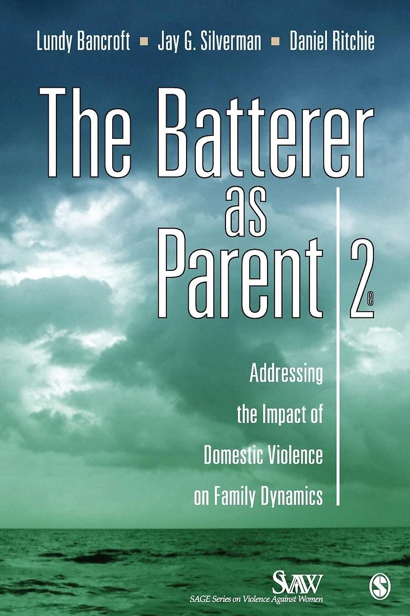 the Batterer as Parent: Addressing Impact of Domestic Violence on Family Dynamics
