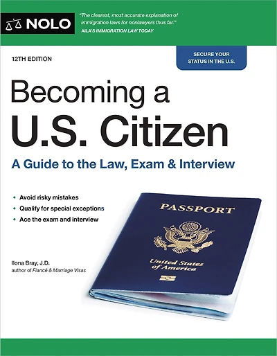 Becoming A U.S. Citizen: Guide to the Law, Exam & Interview