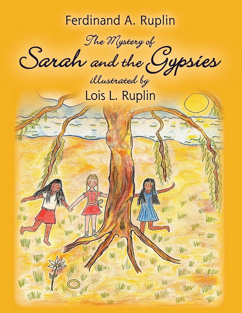 The Mystery of Sarah and the Gypsies: Illustrated by Lois L. Ruplin