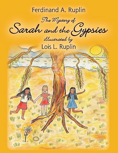 The Mystery of Sarah and the Gypsies: Illustrated by Lois L. Ruplin