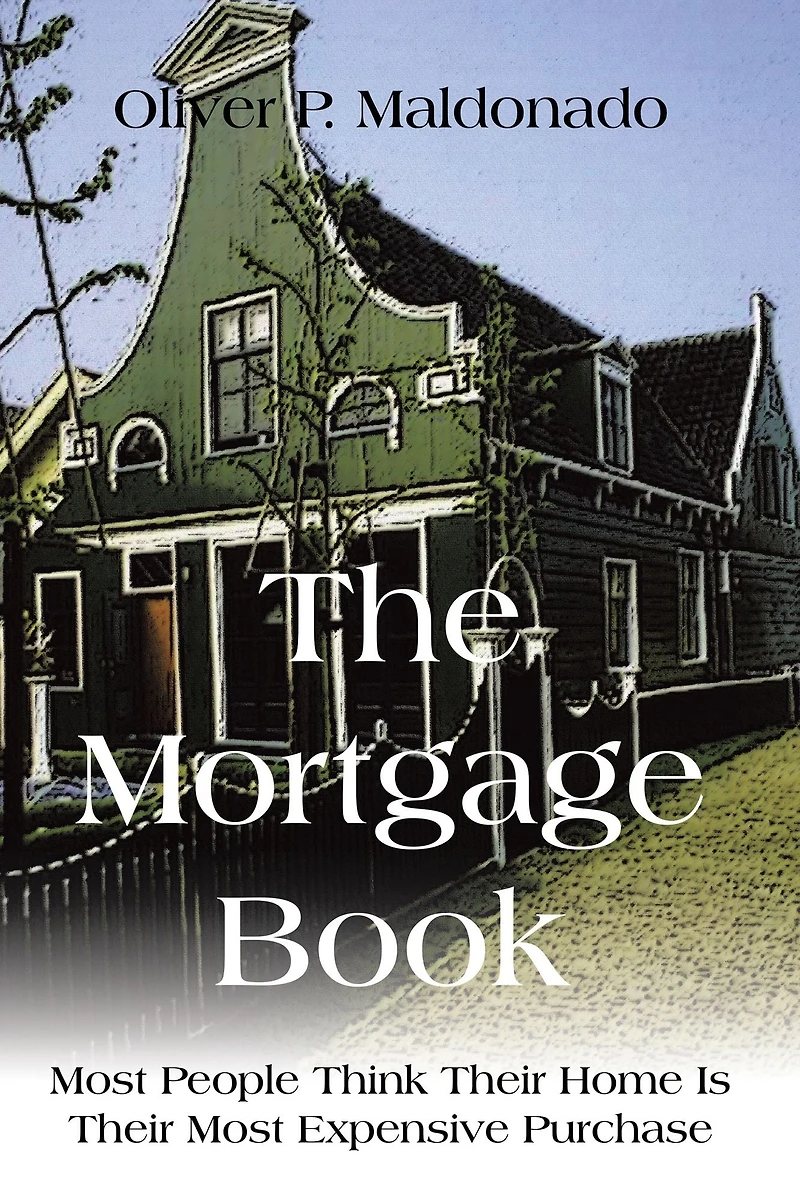 The Mortgage Book: Most People Think Their Home Is Their Most Expensive Purchase