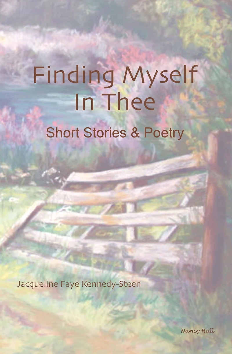Finding Myself in Thee: Short Stories & Poetry