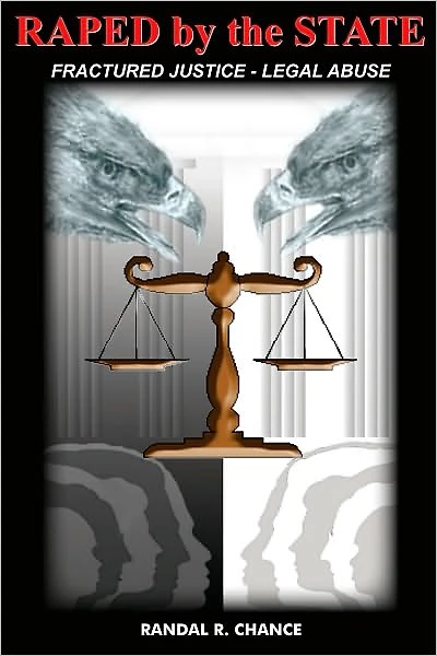 RAPED by the STATE: FRACTURED JUSTICE - LEGAL ABUSE