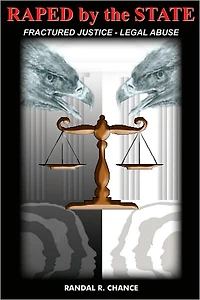 RAPED by the STATE: FRACTURED JUSTICE - LEGAL ABUSE